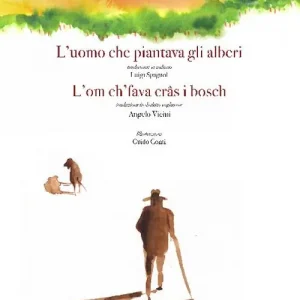 L‘uomo che piantava gli alberi. L‘om ch‘fava crâs i bosch A Buon Prezzo