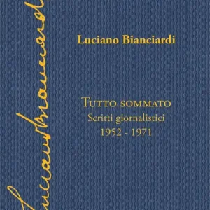 Tutto sommato. Scritti giornalistici 1952-1971 Direttamente Dal Produttore