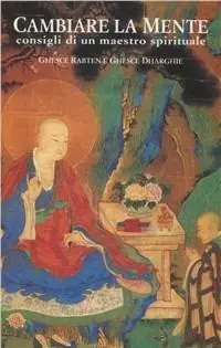 Cambiare la mente. Consigli di un maestro spirituale Prezzo Ridotto