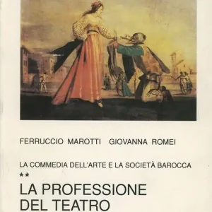 La commedia dell‘arte e la società barocca. Vol. 2 La professione del teatro. Più Venduto