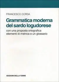 Occasione Imperdibile Grammatica moderna del sardo logudorese