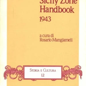 Sicily zone handbook 1943. Il manuale britannico per le forze d‘occupazione in Sicilia Nuovo Arrivo
