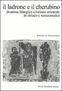 Offerta Il ladrone e il cherubino. Dramma liturgico cristiano orientale in siriaco e neoaramaico