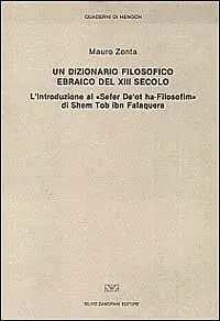 Nuovo Arrivo Un dizionario filosofico ebraico del XIII secolo. L‘introduzione al «Sefer De ‘ot ha-Filosofim» di Shem Tob ibn Falaquera