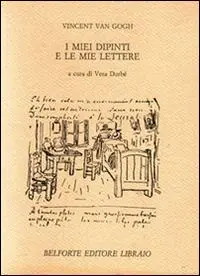 Novità Van Gogh. I miei dipinti e le mie lettere