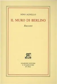 Il muro di Berlino. Racconti Novità