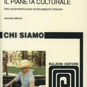 Il pianeta culturale. Per un‘antropologia storicamente fondata Economico