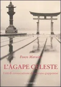 Ordina Subito L‘àgape celeste. I riti di consacrazione del sovrano giapponese