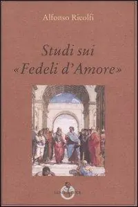 Studi sui «Fedeli d‘Amore» Ultime Pezzi
