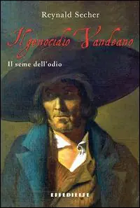 Il genocidio vandeano. Il seme dell‘odio Affare