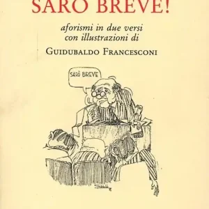Sarò breve! Aforismi in due versi Ordina Subito