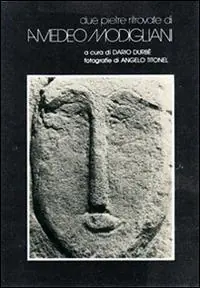 Non Perdere Due pietre ritrovate di Amedeo Modigliani. Ediz. illustrata