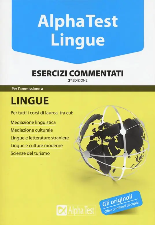 Saldi Alpha Test. Lingue. Esercizi commentati. Per l’ammissione a lingue e culture moderne, mediazione linguistica, scuole superiori mediatori linguistici, scienze del turismo