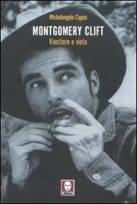 Montgomery Clift. Vincitore e vinto Must-Have