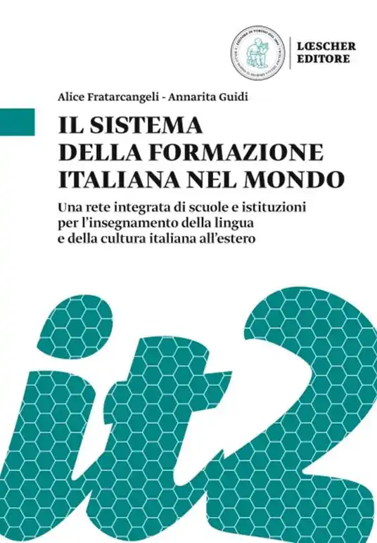 Occasione Imperdibile Il sistema della formazione italiana nel mondo. Una rete integrata di scuole e istituzioni per l‘insegnamento della lingua e della cultura italiana all‘estero