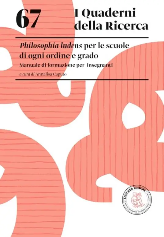 Promozione Esclusiva Philosophia ludens per le scuole di ogni ordine e grado. Manuale di formazione per insegnanti