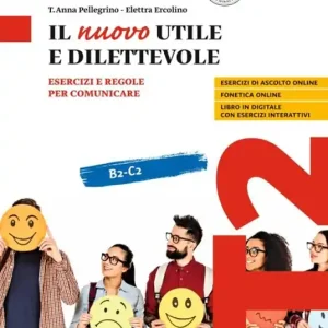 Il nuovo utile e dilettevole. Esercizi e regole per comunicare. Con e-book. Con espansione online. Vol. B2-C2 Pagamento Sicuro