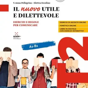Il nuovo utile e dilettevole. Esercizi e regole per comunicare. Vol. A1-B1 Più Venduto