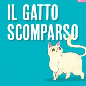 Nuovo Arrivo Il gatto scomparso. Letture graduate di italiano per stranieri. Livello A1