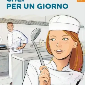 Chef per un giorno. Livello A2. Letture graduate di italiano per stranieri Offerta Del Giorno