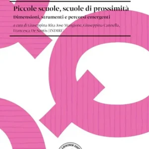Ultime Pezzi Piccole scuole, scuole di prossimità. Dimensioni, strumenti e percorsi emergenti