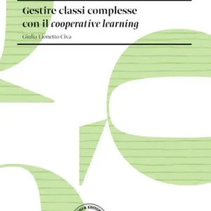 Acquista Ora Gestire classi complesse con il cooperative learning