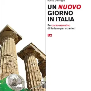 Nuova Collezione Un nuovo giorno in Italia. Percorso narrativo di italiano per stranieri. Livello B2
