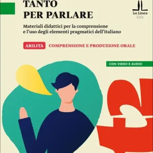 Occasione Tanto per parlare. Materiali didattici per la comprensione e l’uso degli elementi pragmatici dell’italiano (A2-B1)
