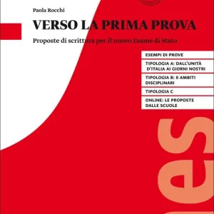 Più Venduto Verso la prima prova. Proposte di scrittura per il nuovo Esame di Stato. Per il triennio delle Scuole superiori. Con espansione online