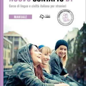 Nuovo Contatto. Corso di lingua e civiltà italiana per stranieri. Manuale. Livello B1 Acquista Ora