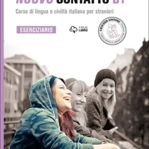 Nuovo Contatto. Corso di lingua e civiltà italiana per stranieri. Eserciziario. Livello B1 Nuova Collezione