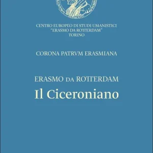 Subito Disponibile Il ciceroniano. Corona Patrum Erasmiana