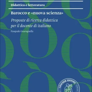 Barocco e «nuova scienza». Proposte di ricerca didattica per il docente di italiano Di Tendenza