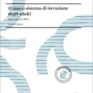 Offerta Limitata Il nuovo sistema di istruzione degli adulti. Dai CTP ai CPIA