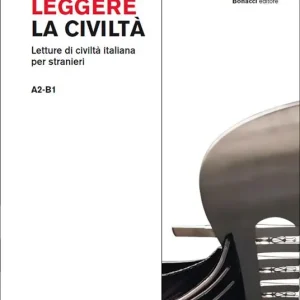 Leggere la civiltà. Letture di civilità italiana per stranieri. Livello A2-B1 Compra Oggi Stesso
