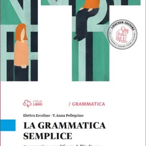 La grammatica semplice. Grammatica semplificata dell‘italiano per italiani e stranieri Quantità Limitata