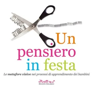 Un pensiero in festa. Le metafore visive nei processi di apprendimento dei bambini Offerta Limitata