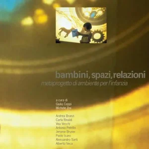 Bambini, spazi, relazioni. Metaprogetto di ambiente per l‘infanzia Offerta Lampo