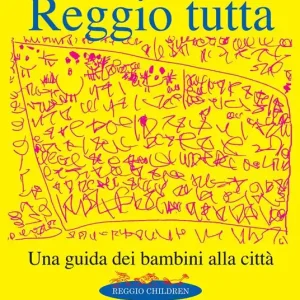 Reggio tutta. Una guida dei bambini alla città Promozione Esclusiva