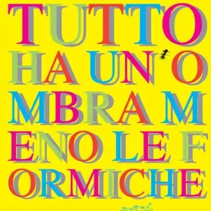 Tutto ha un‘ombra meno le formiche Economico