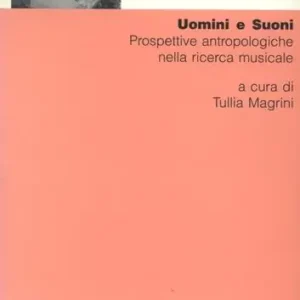 Ultima Occasione Uomini e suoni. Prospettive antropologiche nella ricerca musicale