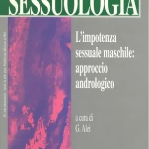 Compra Adesso Rivista di sessuologia (1996). Vol. 1 L‘impotenza sessuale maschile approccio andrologico