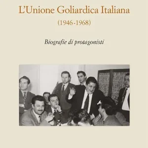 Offerta Del Giorno L‘unione goliardica italiana 1946-1968. Biografie di protagonisti