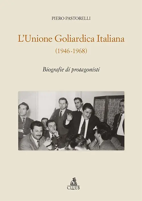 Offerta Del Giorno L‘unione goliardica italiana 1946-1968. Biografie di protagonisti