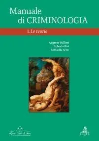 Manuale di criminologia. Vol. 1 Le teorie. Prezzo Basso