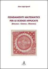 Fondamenti matematici per le scienze applicate. (Biologia, chimica, medicina) Solo Oggi