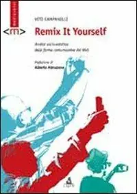 Super Prezzo Remix it yourself. Analisi socio-estetica delle forme comunicative del Web