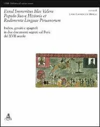 Saldi Exsul immeritus blas valera populo suo e historia et rudimenta linguae piruanorum. Indios, gesuiti e spagnoli in due documenti segreti sul Perù del XVII secolo