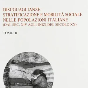 Direttamente Dal Produttore Disuguaglianze stratificazione e mobilità sociale nelle popolazioni italiane. Dal sec. XIV agli inizi del sec. XX