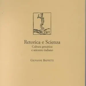 Di Tendenza Retorica e scienza. Cultura gesuitica e Seicento italiano